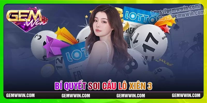 Bí kíp để đánh lô xiên 3 chính xác cùng chuyên gia