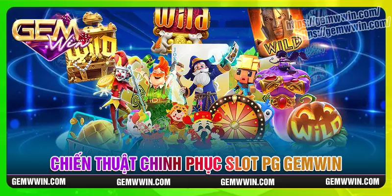 Chiến Thuật Chơi Slot PG Cực Hay Từ Các Chuyên Gia