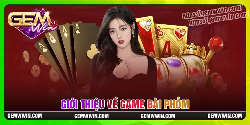Giới thiệu về game bài phỏm