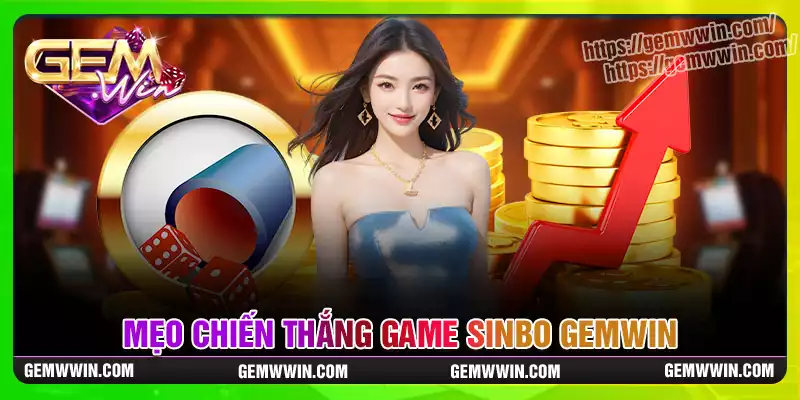 Mẹo thắng sicbo gemwin đơn giản dành cho tân thủ