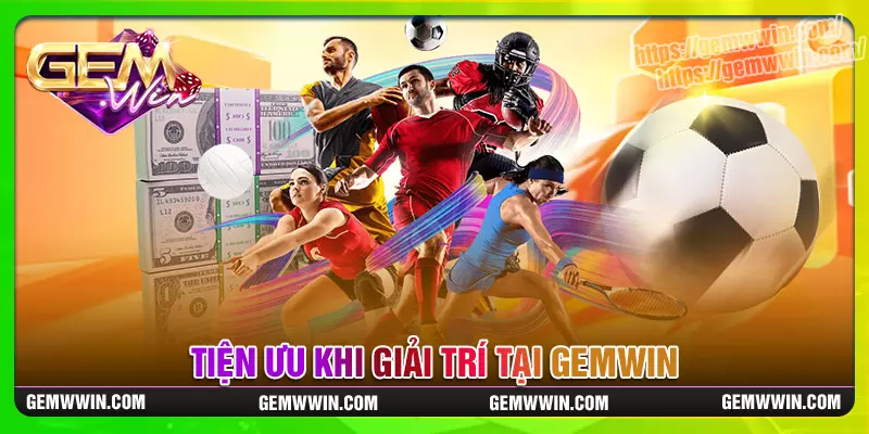 Tiện ích nổi bật của cổng cược online Gemwin