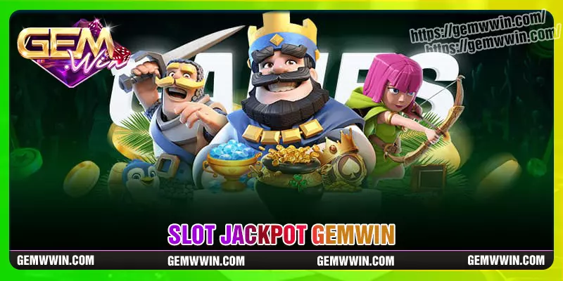 slot-jackpot-kiem-tien-ty-khong-he-kho-khan-cung-gemwin