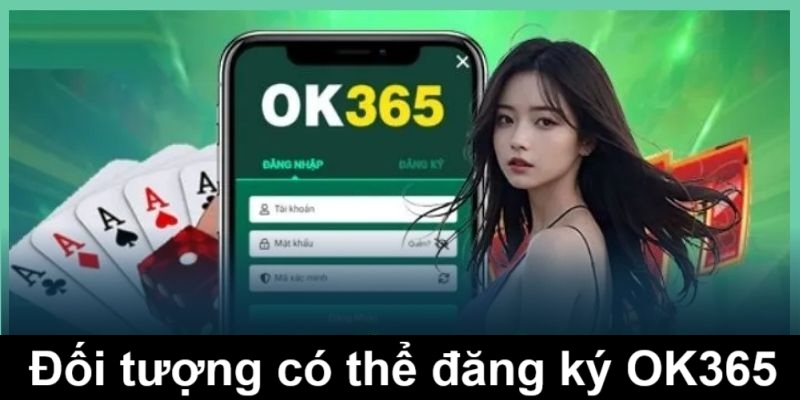 Đối tượng có thể đăng ký OK365