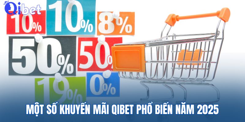 Nội dung 5 ưu đãi phổ biến tại QIBET COM